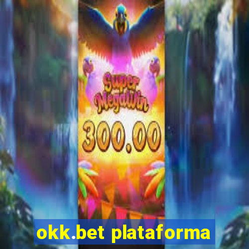 okk.bet plataforma